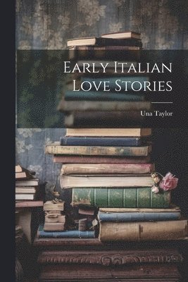 Early Italian Love Stories 1