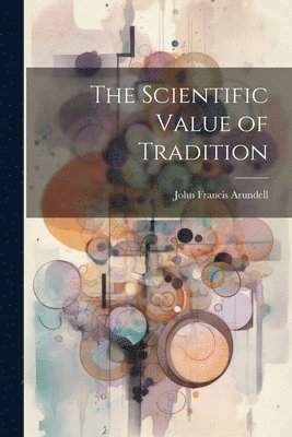 bokomslag Scientific Value of Tradition