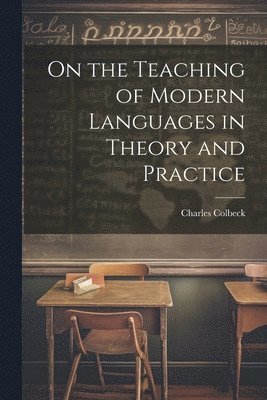 On the Teaching of Modern Languages in Theory and Practice 1