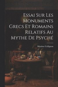 bokomslag Essai Sur Les Monuments Grecs et Romains Relatifs au Mythe de Psych