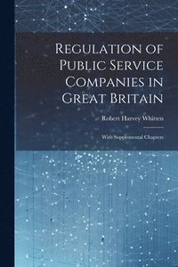bokomslag Regulation of Public Service Companies in Great Britain