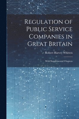 Regulation of Public Service Companies in Great Britain 1