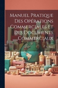 bokomslag Manuel Pratique des Oprations Commerciales et des Documents Commerciaux