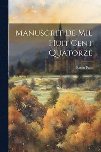 bokomslag Manuscrit de Mil Huit Cent Quatorze