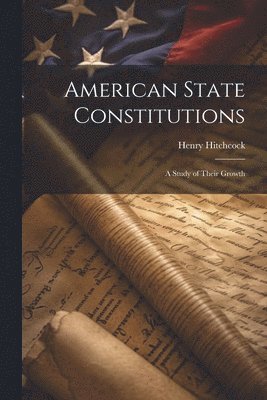 bokomslag American State Constitutions