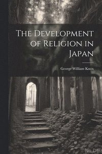 bokomslag The Development of Religion in Japan