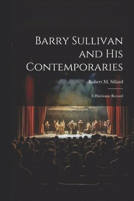 Barry Sullivan and His Contemporaries 1