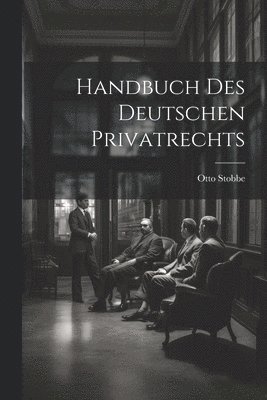 bokomslag Handbuch des Deutschen Privatrechts