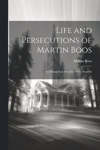 bokomslag Life and Persecutions of Martin Boos