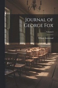 bokomslag Journal of George Fox; Volume I