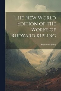 bokomslag The New World Edition of the Works of Rudyard Kipling