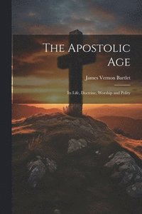 bokomslag The Apostolic Age