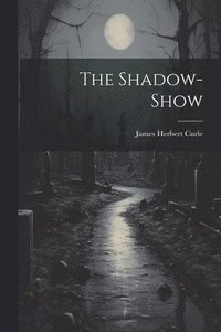 bokomslag The Shadow-Show