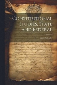 bokomslag Constitutional Studies, State and Federal
