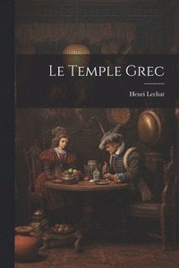 bokomslag Le Temple Grec