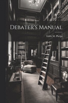 bokomslag Debater's Manual