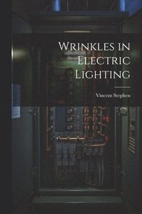 bokomslag Wrinkles in Electric Lighting