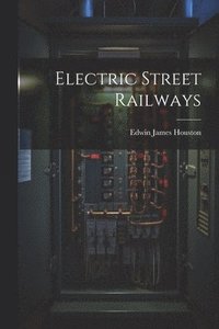 bokomslag Electric Street Railways