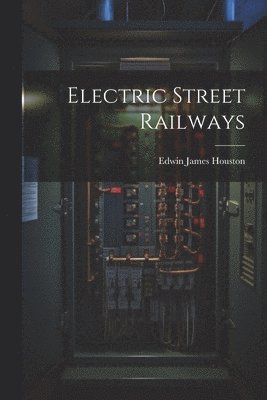 bokomslag Electric Street Railways