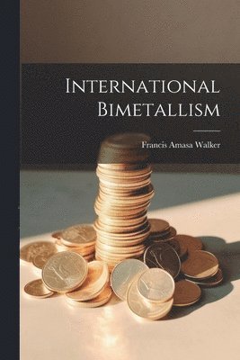 bokomslag International Bimetallism