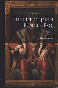 bokomslag The Life of John Buncle, Esq.; Volume II