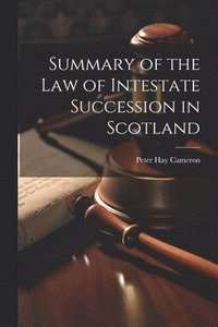 bokomslag Summary of the Law of Intestate Succession in Scotland