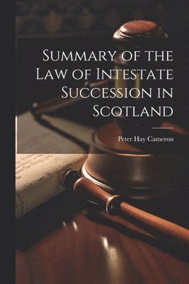 Summary of the Law of Intestate Succession in Scotland 1