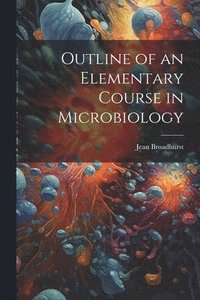 bokomslag Outline of an Elementary Course in Microbiology