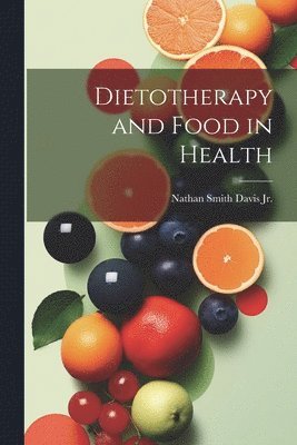 bokomslag Dietotherapy and Food in Health