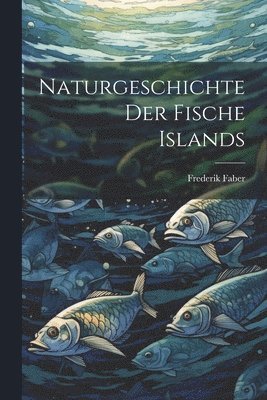 bokomslag Naturgeschichte der Fische Islands