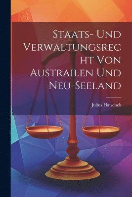 bokomslag Staats- und Verwaltungsrecht von Austrailen und Neu-seeland