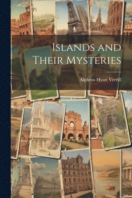 bokomslag Islands and Their Mysteries