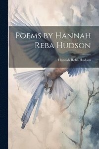 bokomslag Poems by Hannah Reba Hudson