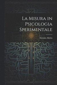 bokomslag La Misura in Psicologia Sperimentale