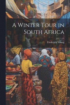 Frederick Young - Winter Tour in South Africa, Häftad