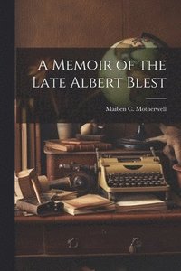 bokomslag A Memoir of the Late Albert Blest