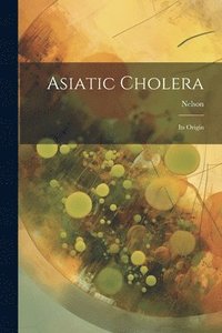 bokomslag Asiatic Cholera