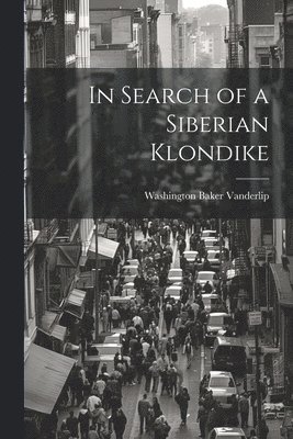 bokomslag In Search of a Siberian Klondike