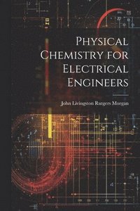 bokomslag Physical Chemistry for Electrical Engineers