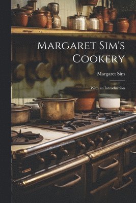 Margaret Sim's Cookery 1