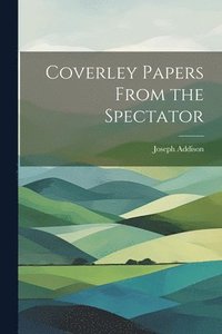 bokomslag Coverley Papers From the Spectator