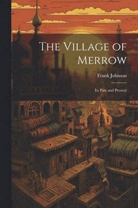 bokomslag The Village of Merrow