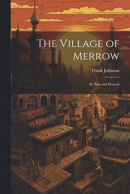 Frank Johnson - Village of Merrow, Häftad