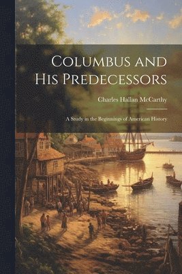 Columbus and His Predecessors 1