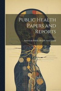 bokomslag Public Health Papers and Reports