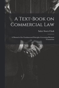 bokomslag A Text-Book on Commercial Law