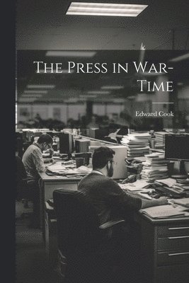 Edward Cook - Press in War-Time, Häftad