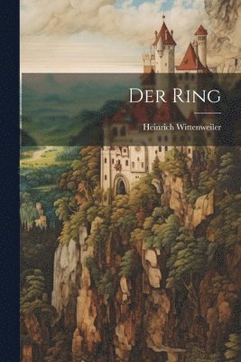 Heinrich Wittenweiler - Der Ring, Häftad