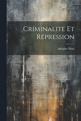 bokomslag Criminalite et Rpression