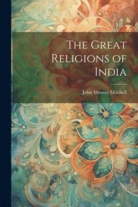 bokomslag The Great Religions of India